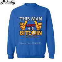 2018 New Print This man loves Bitcoin Sweatshirt Mens cryptocurrency Men Hoodies Streetwear Plus Size Sweatshirts - Crypto gear and stuff