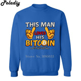 2018 New Print This man loves Bitcoin Sweatshirt Mens cryptocurrency Men Hoodies Streetwear Plus Size Sweatshirts - Crypto gear and stuff
