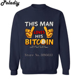 2018 New Print This man loves Bitcoin Sweatshirt Mens cryptocurrency Men Hoodies Streetwear Plus Size Sweatshirts - Crypto gear and stuff